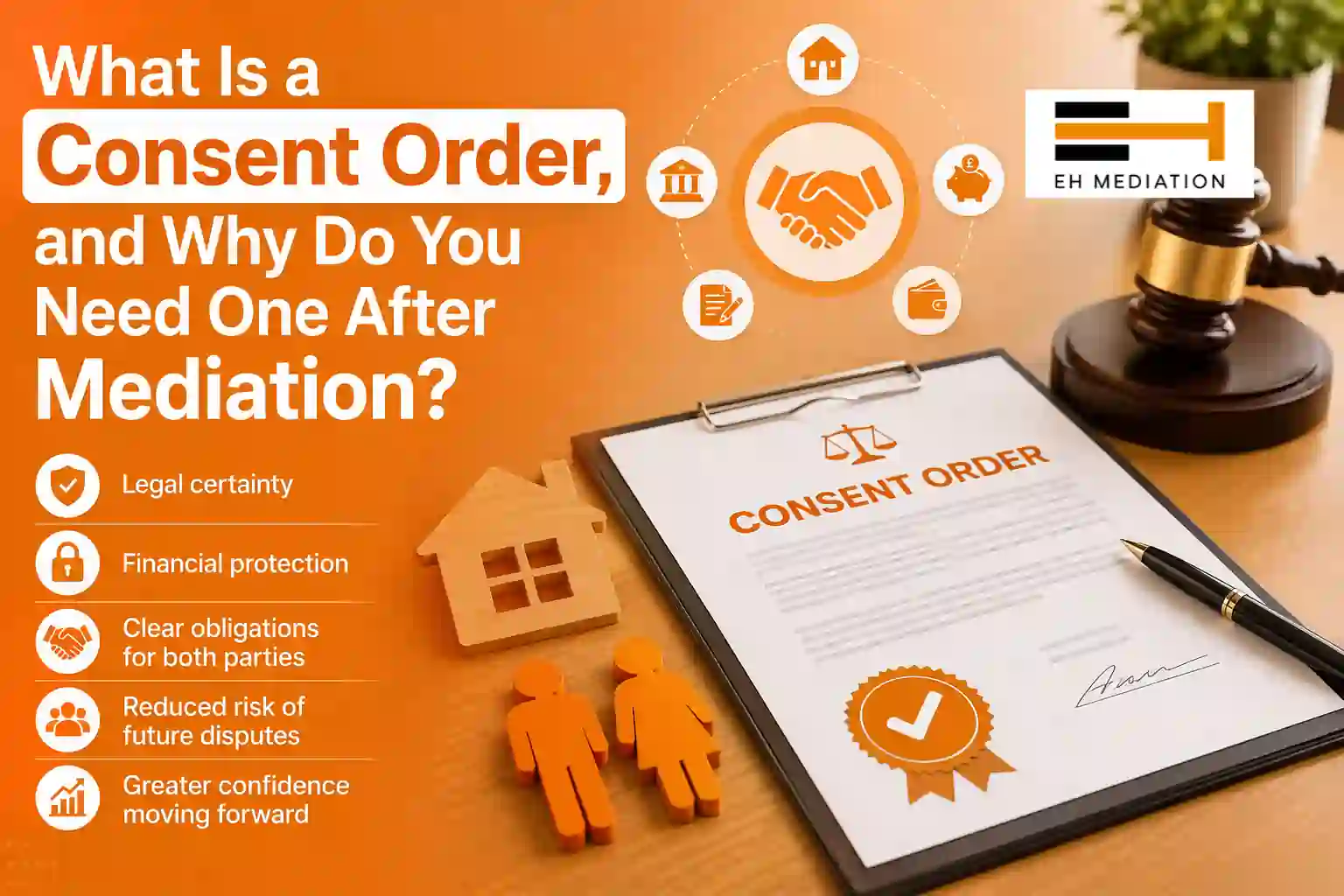 What Is a Consent Order, and Why Do You Need One After Mediation Barnet?